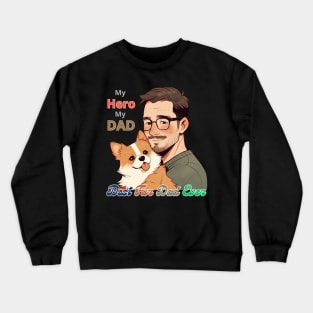 Father's day, Best Fur Dad Ever, My Hero, My Dad! Father's gifts, Dad's Day gifts, father's day gifts. Crewneck Sweatshirt